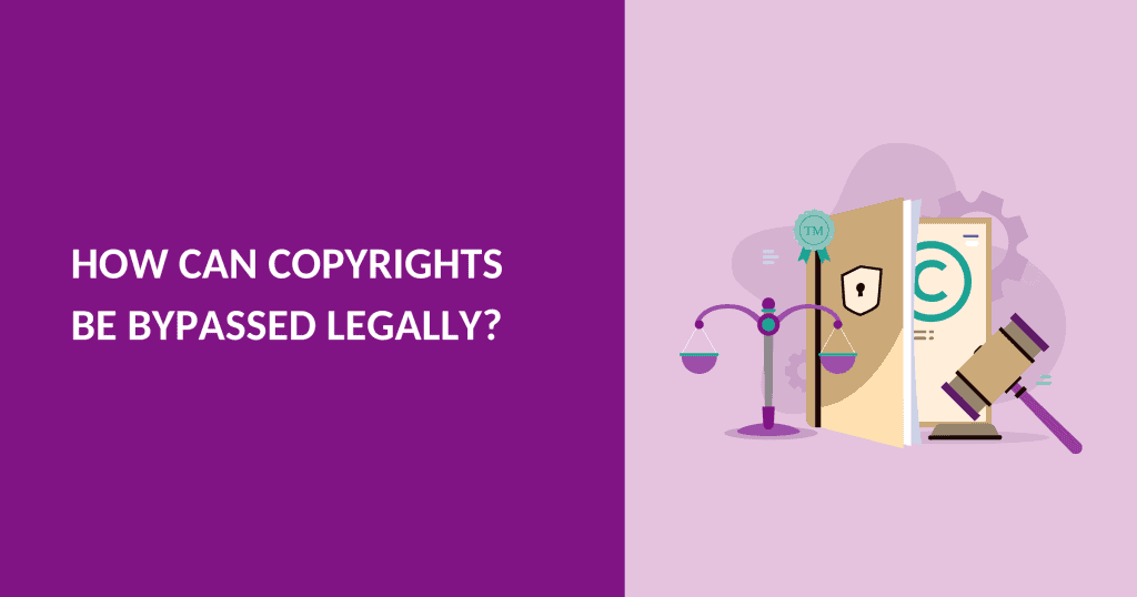 How Can Copyrights Be Bypassed?
