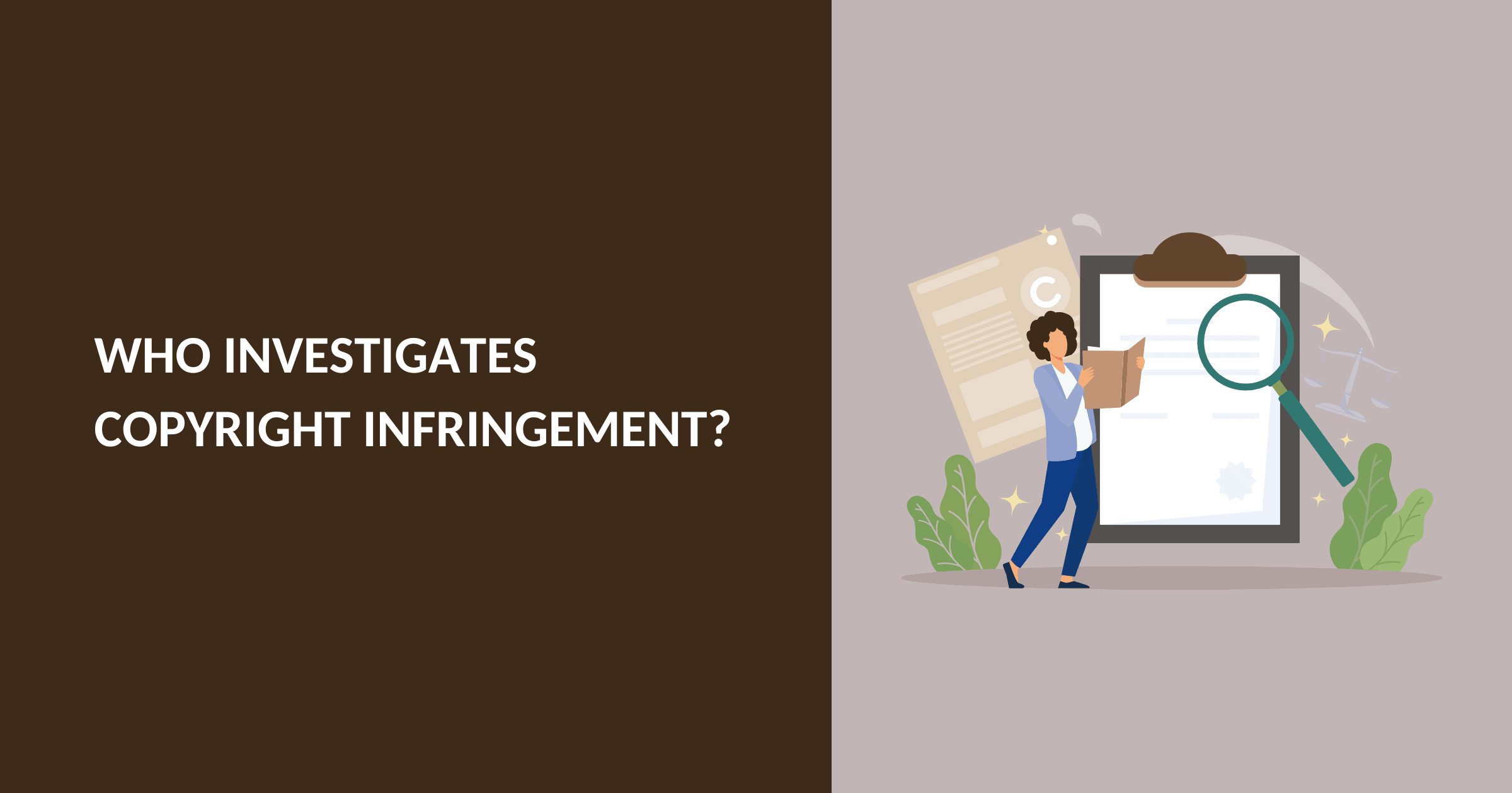 Who Investigates Copyright Infringement Cases?