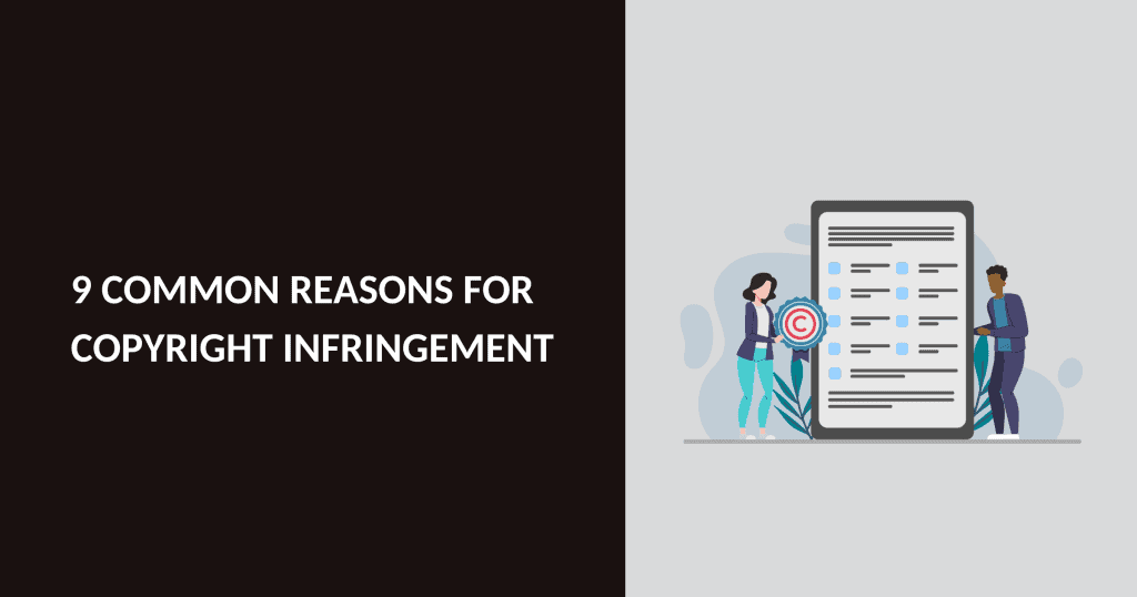 9 COMMON REASONS FOR COPYRIGHT INFRINGEMENT